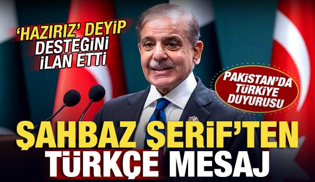 Pakistan'dan T&uuml;rkiye duyurusu! Şerif'ten T&uuml;rk&ccedil;e mesaj! 'Hazırız' deyip desteğini ilan etti