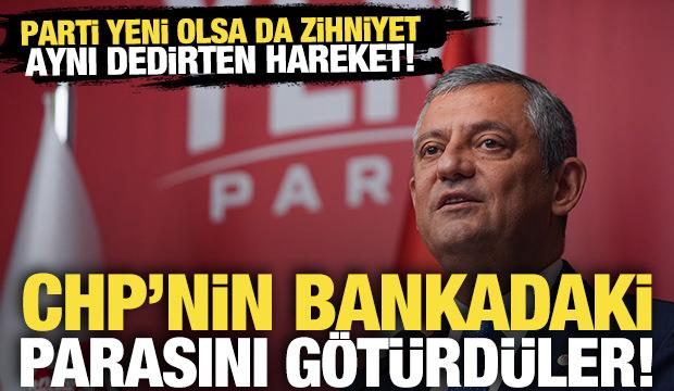 Parti yeni olsa da zihniyet aynı dedirten hareket! CHP&rsquo;nin bankadaki parasını g&ouml;t&uuml;rd&uuml;ler