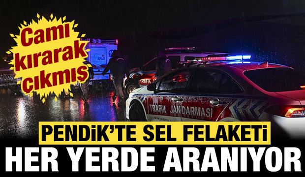 Pendik'te sınırında sel felaketi: 2 kişi her yerde aranıyor... Camı kırarak &ccedil;ıkmış!