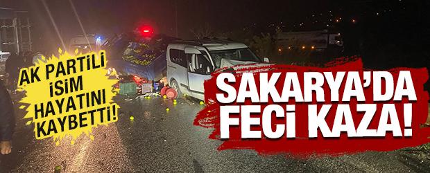 Sakarya'da feci kaza! AK Partili Adnan İzmir hayatını kaybetti