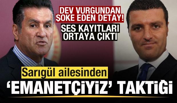 Sarıg&uuml;l ailesinden emanet&ccedil;iyiz taktiği! Dev vurgundan şoke eden detaylar