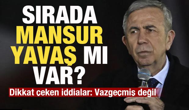 Sırada Mansur Yavaş mı var?