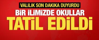 Son dakika: Bir ilimizde okullar 1 g&uuml;n tatil edildi!