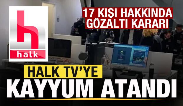 Son dakika: Halk TV'ye kayyum atandı! 17 kişi hakkında g&ouml;zaltı kararı