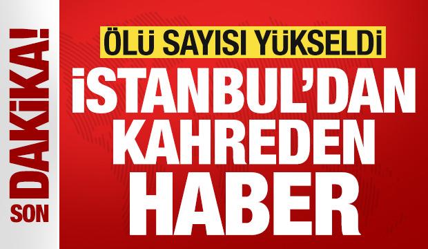 Son dakika: İstanbul'dan kahreden haber! Sel felaketinde &ouml;l&uuml; sayısı y&uuml;kseldi