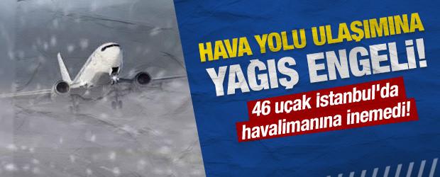 Son dakika...Hava yolu ulaşımına yağış engeli! 46 u&ccedil;ak İstanbul'da havalimanına inemedi!