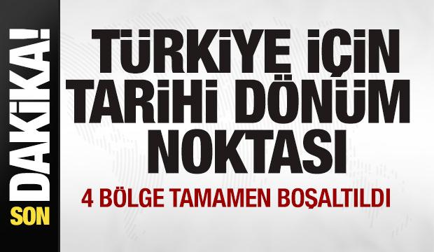 T&uuml;rkiye i&ccedil;in tarihi d&ouml;n&uuml;m noktası! 4 b&ouml;lge tamamen boşaltıldı
