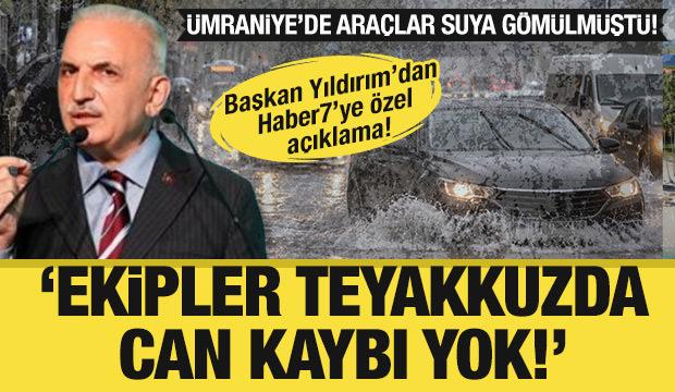 &Uuml;mraniye'de ara&ccedil;lar suya g&ouml;m&uuml;lm&uuml;şt&uuml;: Başkan Yıldırım&rsquo;dan Haber7&rsquo;ye &ouml;zel a&ccedil;ıklama!