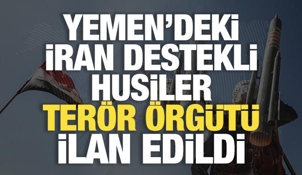 Yemen'deki İran destekli Husiler ter&ouml;r &ouml;rg&uuml;t&uuml; ilan edildi