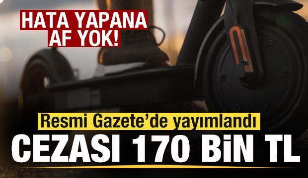 Yeni d&uuml;zenleme Resmi Gazete'de yayımlandı! Hata yapana af yok! Cezası 170 bin TL