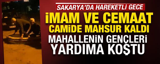 Yer: Sakarya! İmam ve cemaat camide mahsur kaldı 