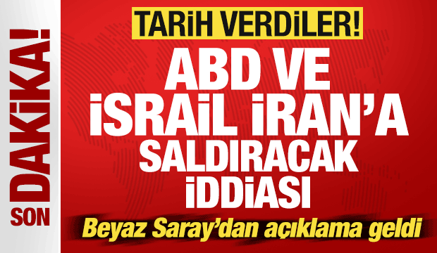 ABD ve İsrail İran'a saldıracak iddiası! Beyaz Saray'dan a&ccedil;ıklama geldi! Tarih verdiler
