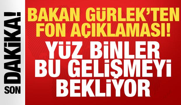 Bakan G&uuml;rlek'ten son dakika fon dolandırıcılığı a&ccedil;ıklaması!