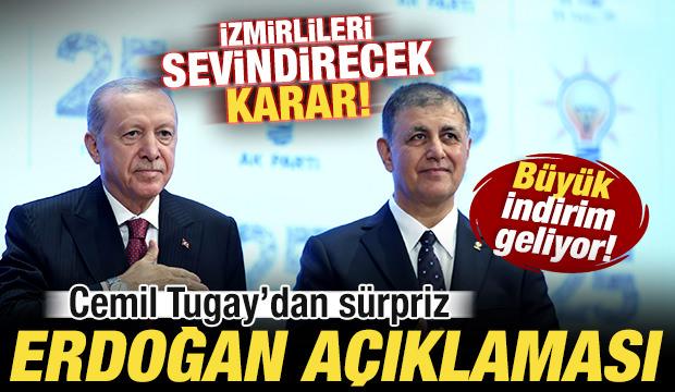 Cemil Tugay'dan s&uuml;rpriz Erdoğan a&ccedil;ıklaması! İzmirlileri sevindirecek karar! B&uuml;y&uuml;k indirim