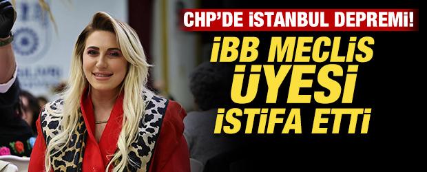 CHP'de İstanbul depremi! İBB Meclis &uuml;yesi istifa etti! 