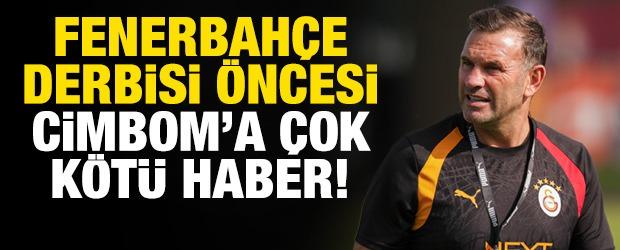 Fenerbah&ccedil;e derbisi &ouml;ncesi Galatasaray'a k&ouml;t&uuml; haber!