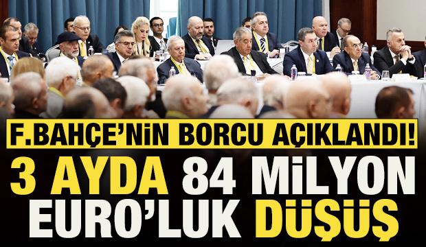 Fenerbah&ccedil;e'nin g&uuml;ncel borcu a&ccedil;ıklandı! 3 ayda 84 milyon euroluk d&uuml;ş&uuml;ş