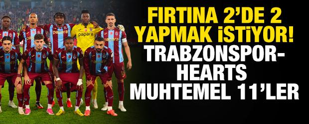 Fırtına 2'de 2 yapmak istiyor! Trabzonspor-Hearts muhtemel 11'ler
