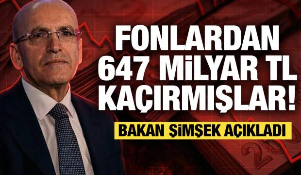 Fonlardan 647 milyar TL ka&ccedil;ırmışlar! Bakan Şimşek a&ccedil;ıkladı