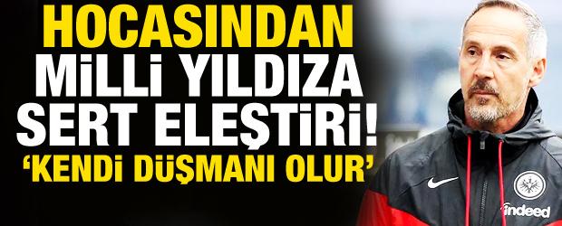 Hocasından milli futbolcuya sert eleştiri! 'Kendi d&uuml;şmanı olur'