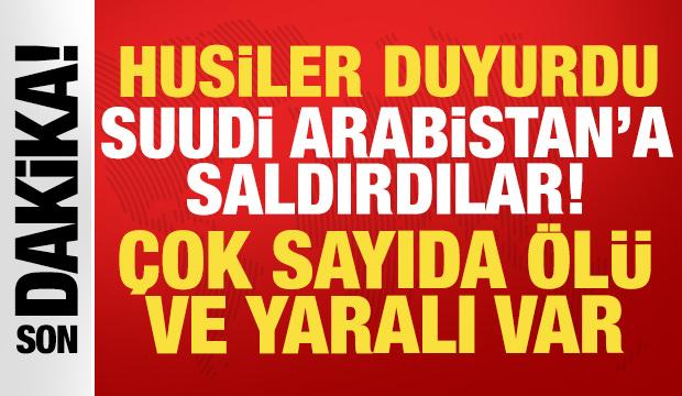 Husiler son dakika duyurdu: Suudi Arabistan'a saldırdılar! &Ccedil;ok sayıda &ouml;l&uuml; var!