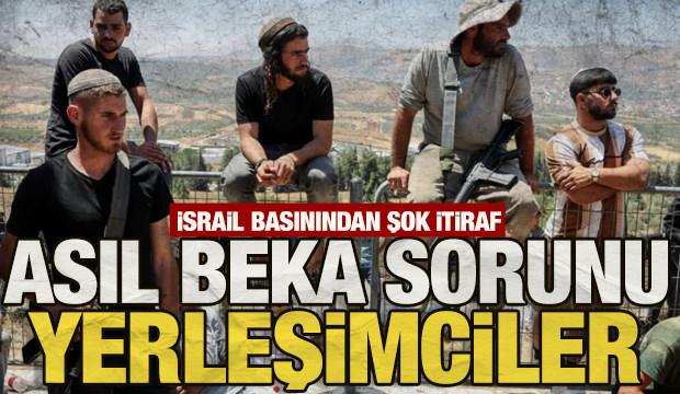 İsrail basınından tarihi itiraf: Asıl tehdit dışarıda değil i&ccedil;imizdeki işgalciler