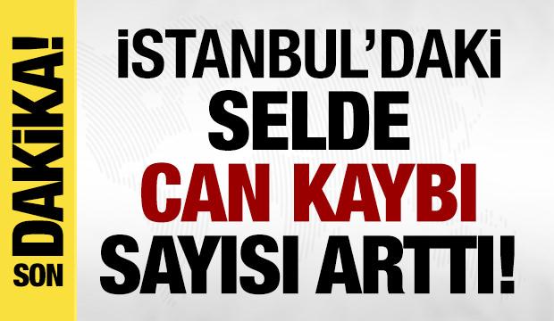 İstanbul selde hayatını kaybedenlerin sayısı arttı! 