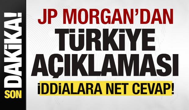 JP Morgan'dan T&uuml;rkiye a&ccedil;ıklaması! İddialara net cevap!