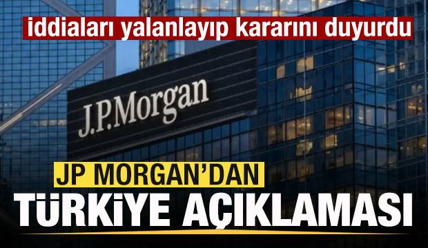 JP Morgan'dan T&uuml;rkiye a&ccedil;ıklaması! İddiaları yalanlayıp kararını duyurdu