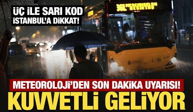 Meteoroloji'den son dakika uyarısı! Kuvvetli geliyor