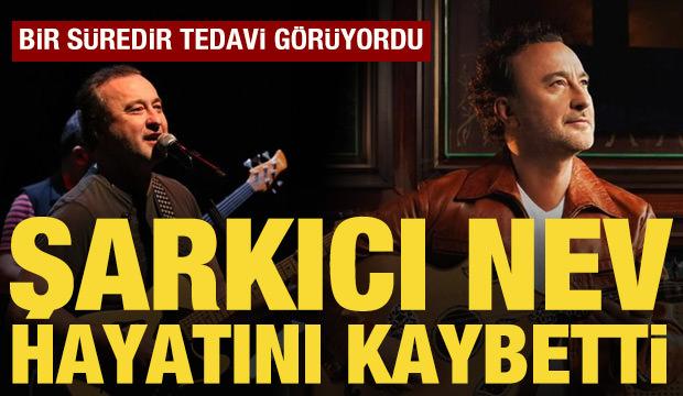 Nev ismiyle bilinen şarkıcı Nevzat Doğansoy hayatını kaybetti