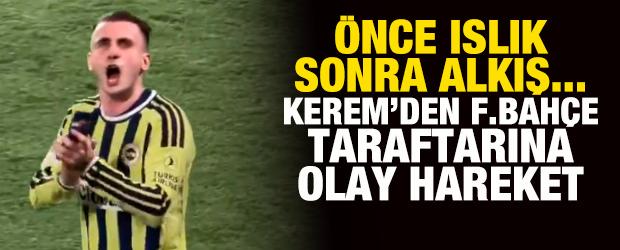 &Ouml;nce ıslık sonra alkış... Kerem Akt&uuml;rkoğlu'ndan Fenerbah&ccedil;e taraftarına olay hareket