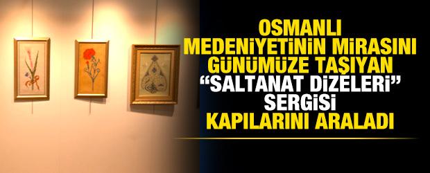 Osmanlı medeniyetinin mirasını g&uuml;n&uuml;m&uuml;ze taşıyan "Saltanat Dizeleri" kapılarını araladı