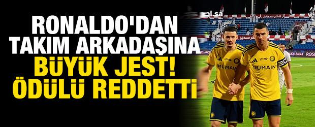 Ronaldo'dan takım arkadaşına b&uuml;y&uuml;k jest! &Ouml;d&uuml;l&uuml; reddetti