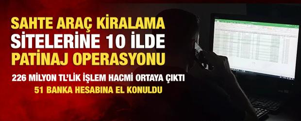 Sahte ara&ccedil; kiralama sitelerine 'Patinaj' operasyonu: 12 ş&uuml;pheli tutuklandı