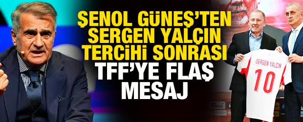 Şenol G&uuml;neş'ten Sergen Yal&ccedil;ın tercihi sonrası TFF'ye flaş mesaj