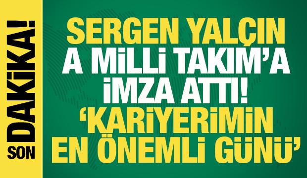 Sergen Yal&ccedil;ın A Milli Takım'a imza attı! 'Kariyerimin en &ouml;nemli g&uuml;n&uuml;'
