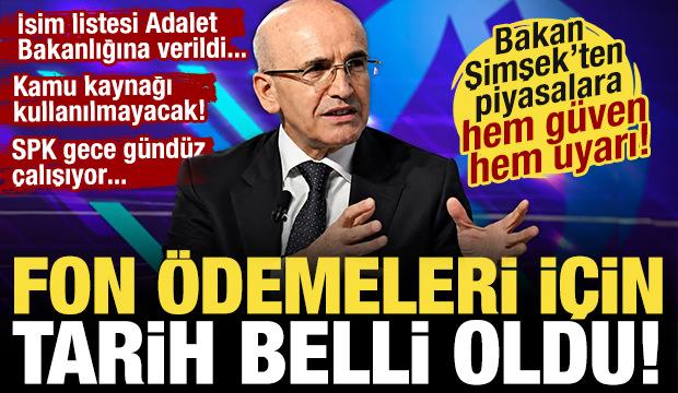 Son Dakika: Bakan Şimşek a&ccedil;ıkladı! Fon &ouml;demelerinde tarih belli oldu!