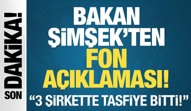 Son Dakika: Bakan Şimşek: Fonların 66'sı tamamen tasfiye edildi!