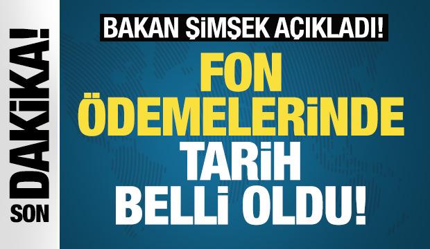 Son Dakika: Bakan Şimşek a&ccedil;ıkladı! Fon &ouml;demelerinde tarih belli oldu!