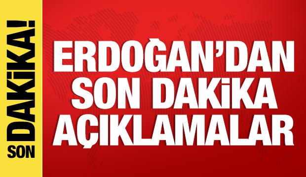 Son Dakika: Cumhurbaşkanı Erdoğan'dan &ouml;nemli mesajlar