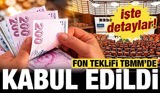 Son dakika: Fon Teklifi TBMM'de kabul edildi: İşte detaylar...