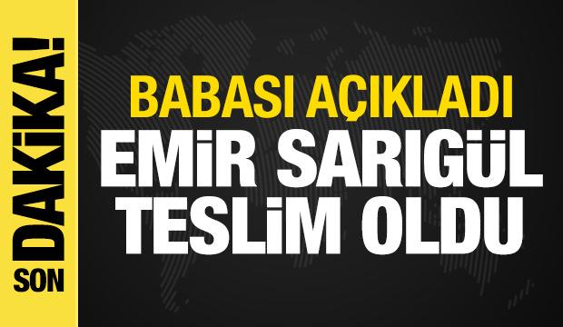 Son dakika haberi: Aranan Emir Sarıg&uuml;l teslim oldu