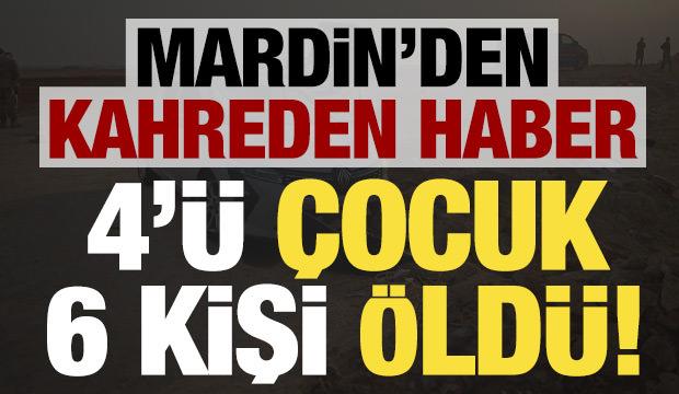 Son dakika... Mardin'den kahreden haber: 4'&uuml; &ccedil;ocuk 6 kişi &ouml;ld&uuml;!