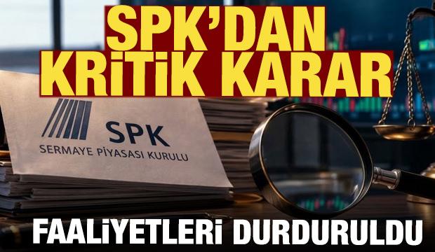 SPK'dan kritik karar! 3 aracı kurumun faaliyetleri durduruldu