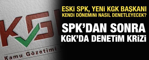 SPK&rsquo;dan Sonra KGK&rsquo;da Denetim Krizi