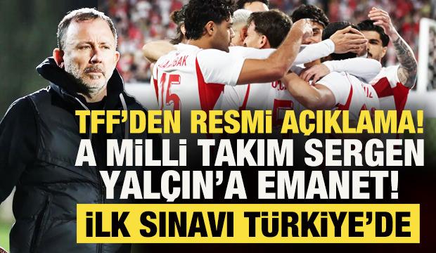 TFF'den resmi a&ccedil;ıklama! A Milli Takım, 4 yıllığına Sergen Yal&ccedil;ın'a emanet
