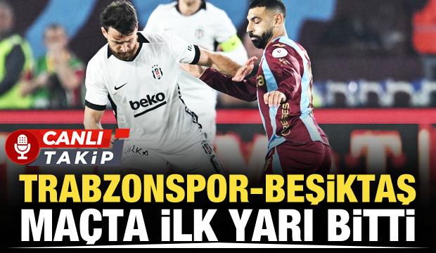 Trabzonspor-Beşiktaş! CANLI