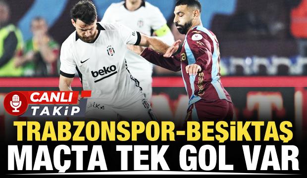 Trabzonspor-Beşiktaş! CANLI