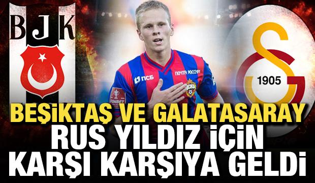 Transferde Beşiktaş - Galatasaray derbisi! Rus yıldız i&ccedil;in karşı karşıya geldiler